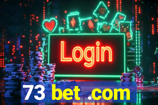 73 bet .com